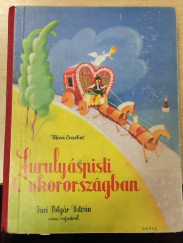 Mérei Erzsébet - Furulyás Pisti Cukorországban. Turi Polgár István színes rajzaival