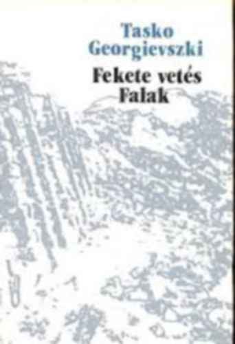 Tasko Georgievszki - Fekete vet�s / Falak
