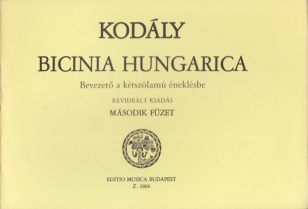 Kod�ly - Bicina Hungarica II. (Bevezet� a k�tsz�lam� �nekl�sbe)