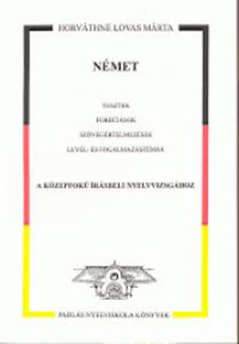Horvthn Lovas Mrta - Nmet tesztek, fordtsok, szvegrtelmezsek, levl- s fogalmazs...
