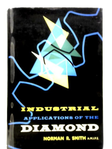 Industrial Applications of the Diamond