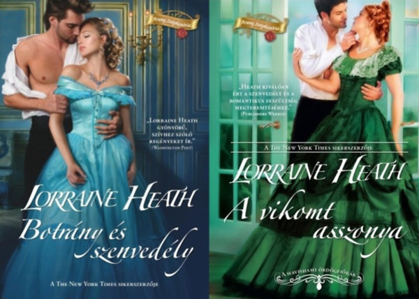 Lorraine Heath - 2 db Lorraine Heath romantikus regény: Botrány és szenvedély + A vikomt asszonya