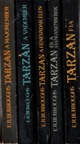 Edgar Rice Burroughs - 5 db Tarzan: Tarzan fia + Tarzan �s a hangyaemberek + Tarzan a fenevadak �l�n + Tarzan a vadember + Tarzan a majomember