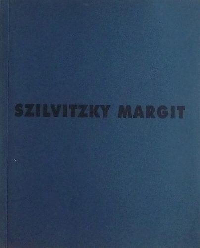 Gergely Mariann  (szerk.) - Szilvitzky Margit - Festmnyek / Paintings 1991-1998