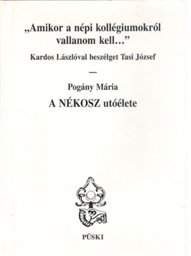 Kardos Lszl - "Amikor a npi kollgiumokrl vallanom kell..."