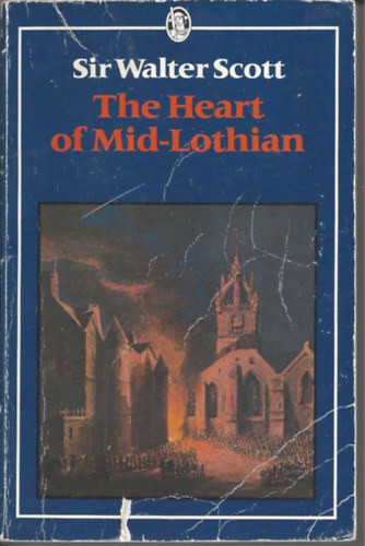 Walter Sir Scott - The heart of Midlothian
