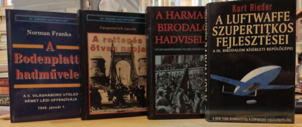 Gasparovich Lszl, Norman Franks Kurt Rieder - 4 db II. Vilghbor: A Luftwaffe szupertitkos fejlesztsei + A Harmadik Birodalom hadviselse + A rettegs tven napja + A Bodenplatte hadmvelet