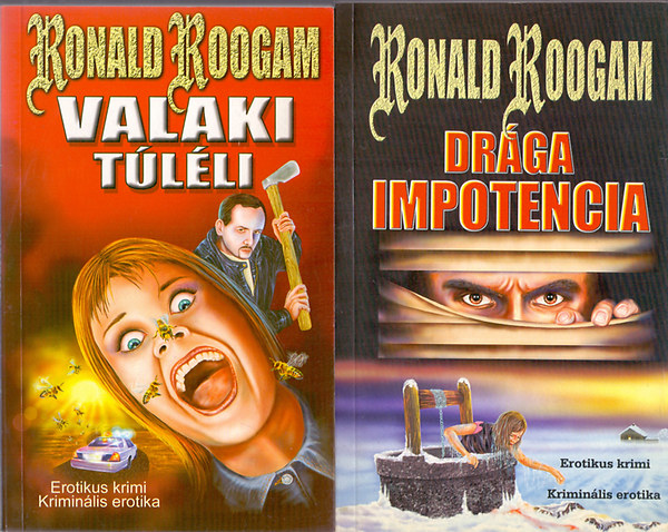 Ronald Roogam - Drga impotencia+Valaki tlli (Erotikus krimi - kriminlis erotika) 2 m