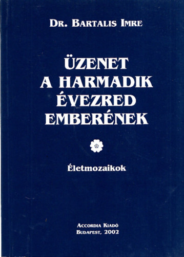 Dr. Bartalis Imre - zenet a harmadik vezred embernek - letmozaikok (Dediklt)