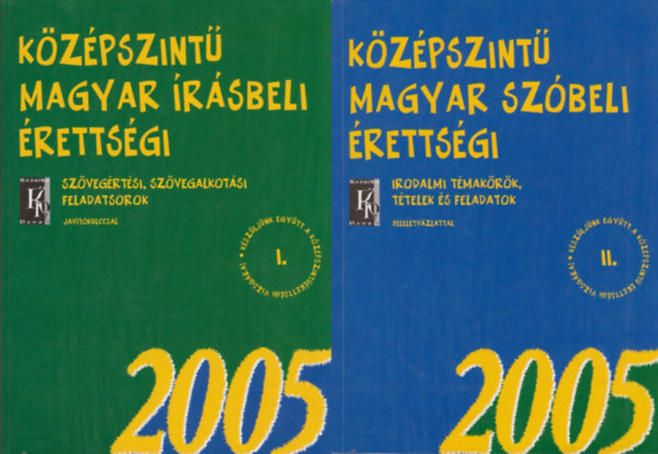 K�z�pszint� magyar �r�sbeli �retts�gi - Sz�veg�rt�si, sz�vegalkot�si feladatsorok + K�z�pszint� magyar sz�beli �retts�gi - Irodalmi t�mak�r�k, t�telek �s feladatok (I-II.)