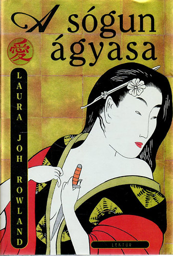 Laura Joh Rowland - A sógun ágyasa