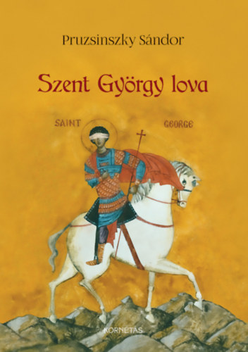 Pruzsinszky Sndor - Szent Gyrgy lova