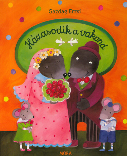 Gazdag Erzsi - Hzasodik a vakond