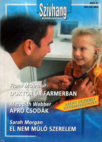 Meredith Webber, Sarah Morgan Fiona McArthur - Szvhang  klnszm  2.ktet. ( Doktor r farmerban+Apr csodk+el nem ml szerelem )