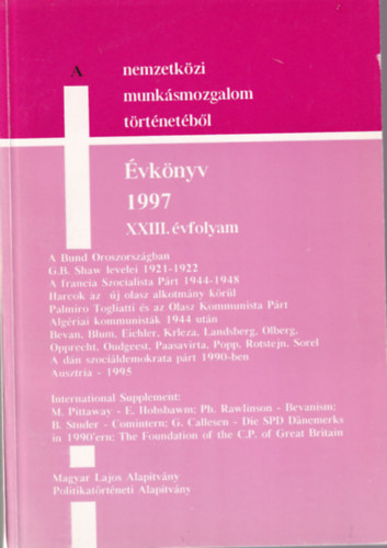 Hars�nyi Iv�n Er�nyi Tibor - A nemzetk�zi munk�smozgalom t�rt�net�b�l �vk�nyv 1997. XXIII. �vfolyam