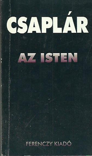 Csaplr Vilmos - Az isten