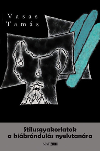 Vasas Tamás - Stílusgyakorlatok a kiábrándulás nyelvtanára