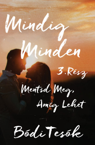 Bdi Tesk - Mentsd meg, amg lehet - Mindig minden 3.