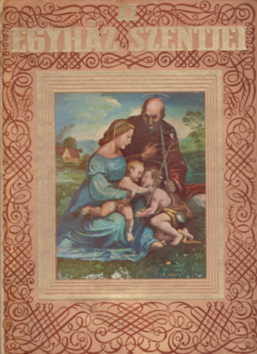 Rad� Polik�rp  (szerk.) - Az egyh�z szentjei