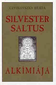 Czvikovszky Be�ta - Silvester Saltus alk�mi�ja
