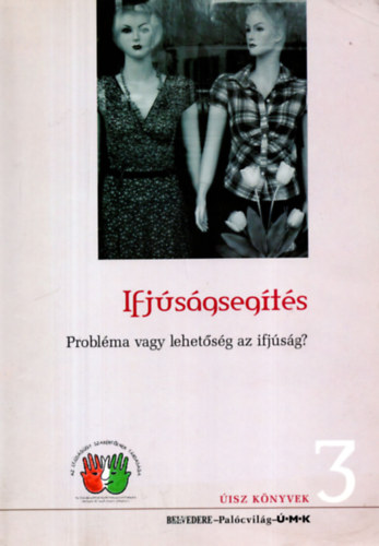 Nagy �d�m  (szerk.) - Ifj�s�gseg�t�s. Probl�ma vagy lehet�s�g az ifj�s�g?