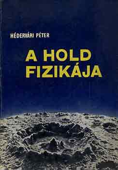 Hdervri Pter - A Hold fizikja