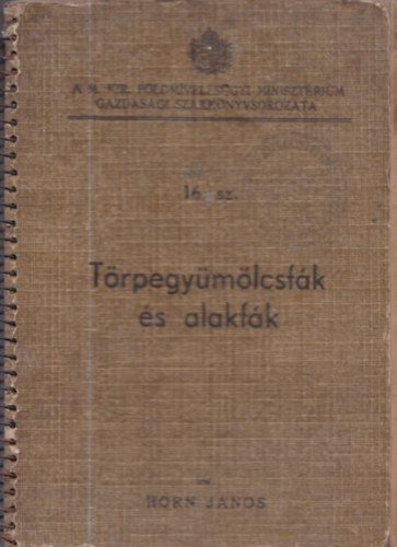 Horn János - Törpegyümölcsfák és alakfák