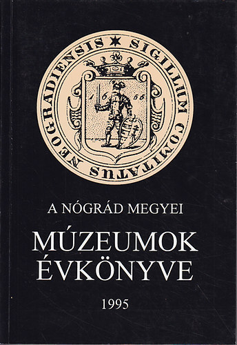 Szvircsek Ferenc  (szerk.); Bagyinszky Istvnn (szerk.) - A Ngrd-megyei mzeumok vknyve XX. 1995.