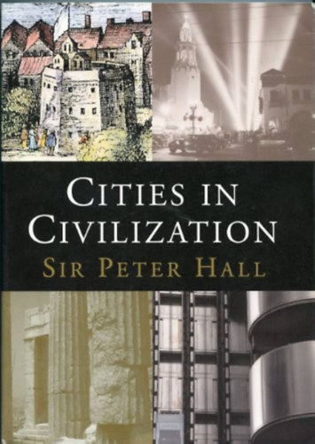 Sir Peter Hall - Cities in Civilization (Pantheon Books)
