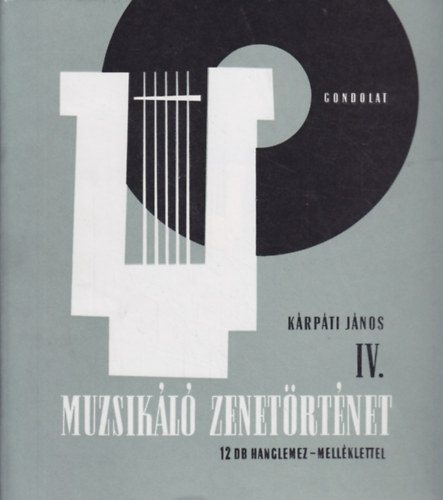 Kárpáti János - Muzsikáló zenetörténet IV.