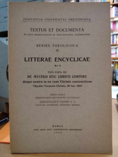 XII. Pius P�pa - Series Theologica 26: Litterae Encyclicae No 2: De Mystico Ieus Christi Corpore deque nostra in eo cum Christo coniunctione