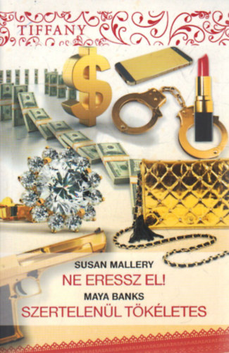 Susan Mallery - Maya Banks - Ne eressz el! - Szertelenül tökéletes