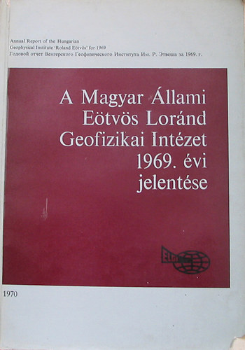 Nagy Magdolna Szénás György - A Magyar Állami Eötvös Loránd Geofizikai Intézet 1969. évi jelentése