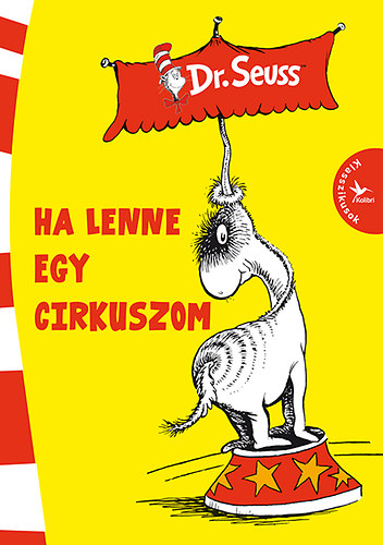 Dr. Seuss - Ha lenne egy cirkuszom