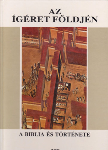 Enrico Galbiati  (szerk.) - Az gret fldjn (A Biblia s trtnete 3.)