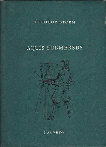 Theodor Storm - Aquis Submersus