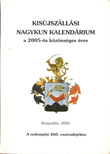 Kisújszállási Nagykun kalendárium a 2005-ös közönséges évre
