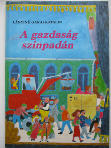 L�nyin� Garai Katalin - A gazdas�g sz�npad�n
