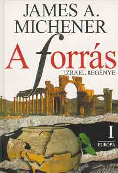 James A. Michener - A forrs (Izrael regnye) I-II.