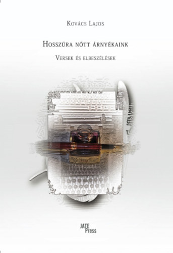 Kovács Lajos - Hosszúra nőtt árnyékaink