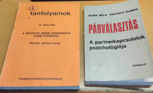 Buda Bla-Szilgyi Vilmos - A kzvetlen emberi kommunikci szablyszersgei + Prvlaszts: A partnerkapcsolatok pszicholgija (2 ktet)