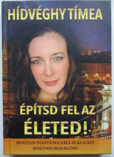 Hídvéghy Tímea - Építsd fel az életed!