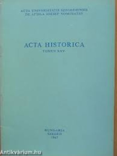 Mrei Gyula - Acta Historica Tomus XXXVII.