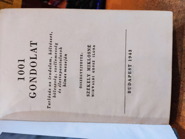 Székely Miklósné Mihwaldi Grósz Ilona (Szerk.) - 1001 gondolat