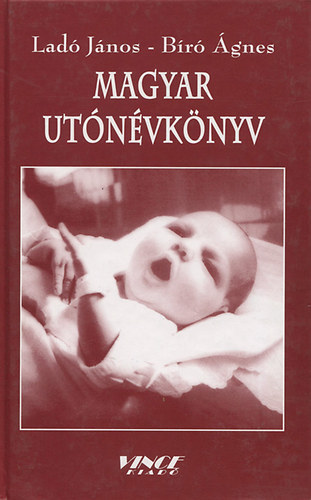 Lad� J�nos-B�r� �gnes - Magyar ut�n�vk�nyv