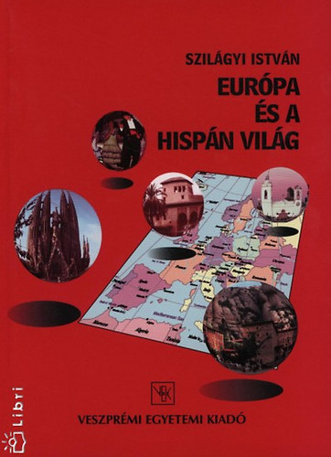 Szilgyi Istvn - Eurpa s a hispn vilg