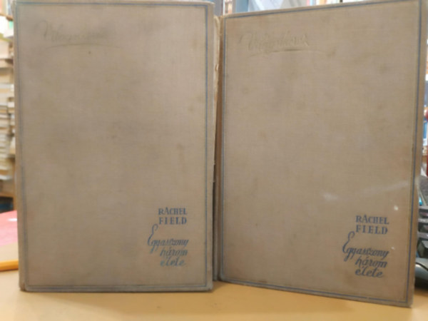 Rachel Field - Egy asszony három élete 1-2.