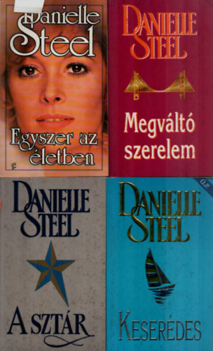 Danielle Steel - 4 db Danielle Steel: Keserédes, Megváltó szerelem, A sztár, Egyszer az életben.