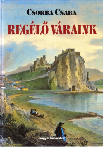 Csorba Csaba - Regl vraink