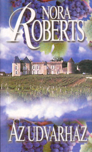 Nora Roberts - Az udvarhz